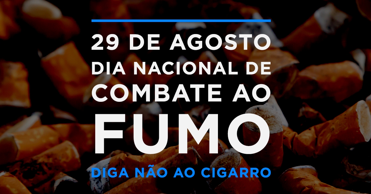 Dia Nacional de Combate ao Fumo alerta para os danos causados pelo tabaco