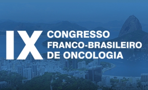 IX Congresso Franco-Brasileiro de Oncologia: evento consolida-se no calendário da oncologia no país