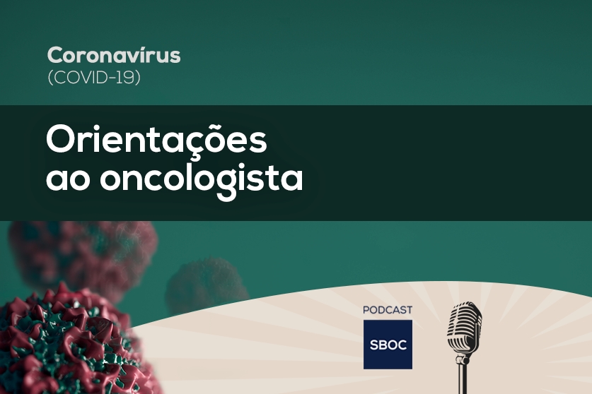 Posicionamento SBOC - Coronavírus (COVID-19) - Informação ao Oncologista