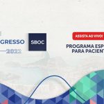Assista ao vivo! Congresso SBOC 2022 - Programa especial para pacientes