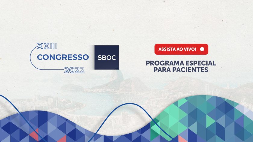 Assista ao vivo! Congresso SBOC 2022 - Programa especial para pacientes